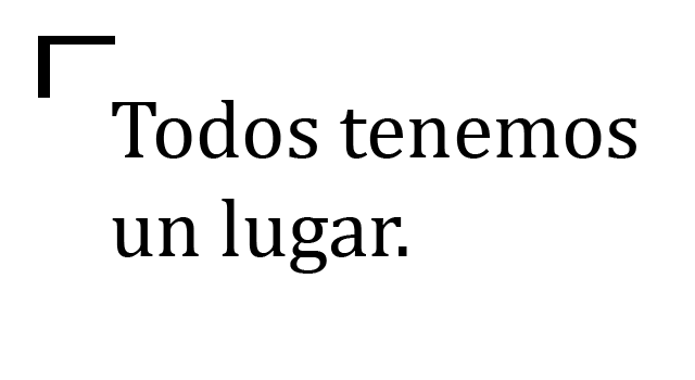 texto : todos tenemos un lugar